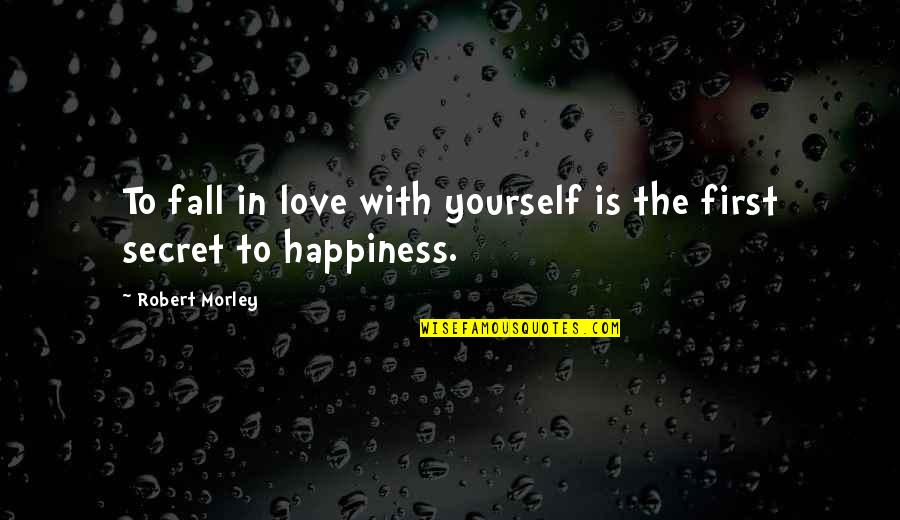 Encorvado Definicion Quotes By Robert Morley: To fall in love with yourself is the Encorvado Definicion Quotes By Robert Morley: To fall in love with yourself is the