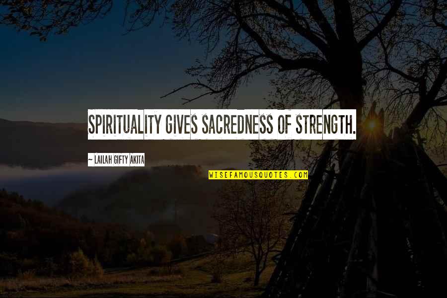 Encourage Your Man Quotes By Lailah Gifty Akita: Spirituality gives sacredness of strength. Encourage Your Man Quotes By Lailah Gifty Akita: Spirituality gives sacredness of strength.