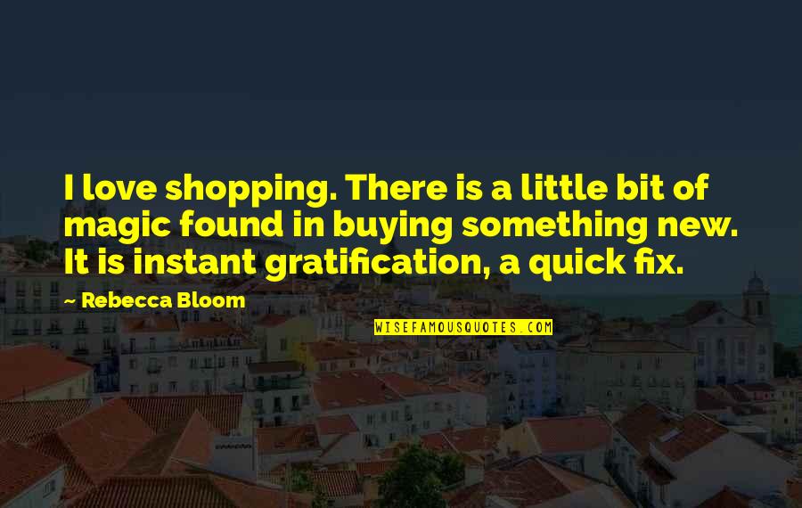 Encourage Your Pastor Quotes By Rebecca Bloom: I love shopping. There is a little bit Encourage Your Pastor Quotes By Rebecca Bloom: I love shopping. There is a little bit