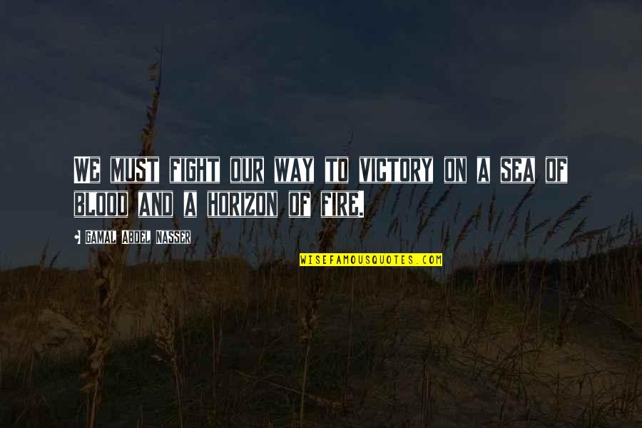Encouragement After Surgery Images And Quotes By Gamal Abdel Nasser: We must fight our way to victory on Encouragement After Surgery Images And Quotes By Gamal Abdel Nasser: We must fight our way to victory on