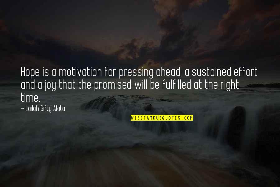 Encouragement And Hope Quotes By Lailah Gifty Akita: Hope is a motivation for pressing ahead, a