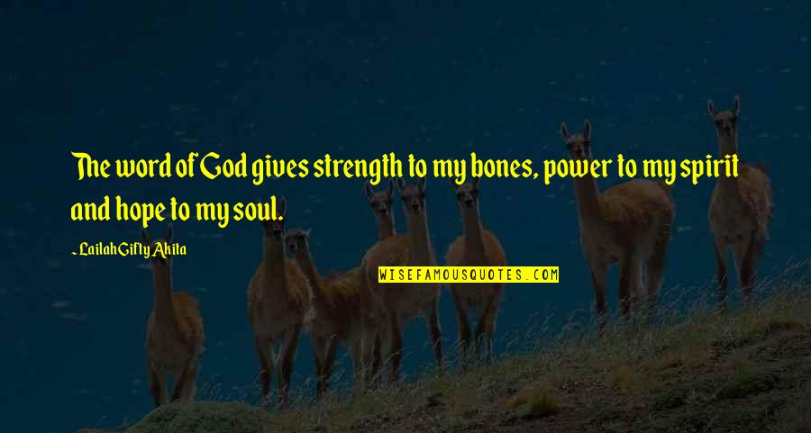 Encouragement And Hope Quotes By Lailah Gifty Akita: The word of God gives strength to my