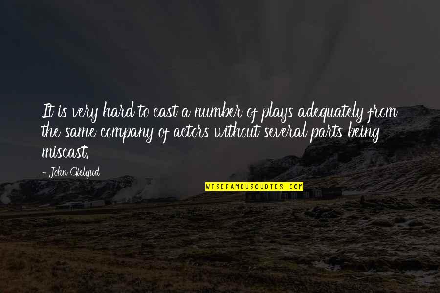 Encouragement For Her Quotes By John Gielgud: It is very hard to cast a number Encouragement For Her Quotes By John Gielgud: It is very hard to cast a number