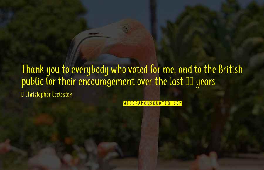 Encouragement For Quotes By Christopher Eccleston: Thank you to everybody who voted for me,