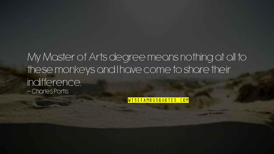 Encouragement Haiku Quotes By Charles Portis: My Master of Arts degree means nothing at