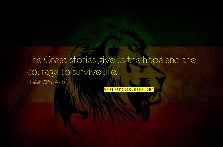 Encouragement Hope Quotes By Lailah Gifty Akita: The Great stories give us the hope and Encouragement Hope Quotes By Lailah Gifty Akita: The Great stories give us the hope and