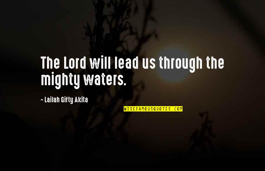 Encouragement Hope Quotes By Lailah Gifty Akita: The Lord will lead us through the mighty