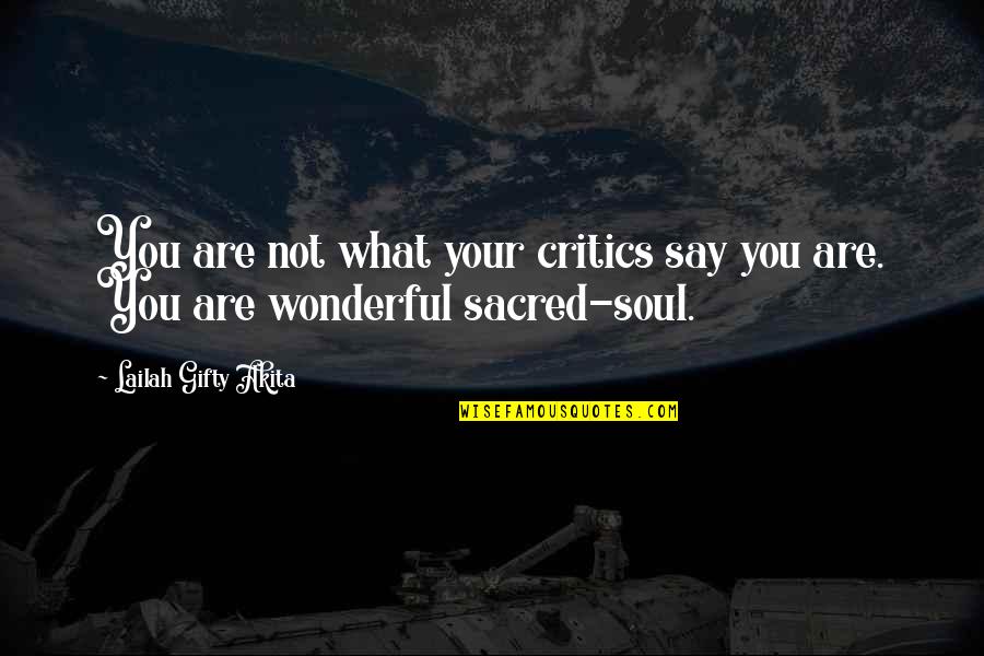 Encouragement In Love Quotes By Lailah Gifty Akita: You are not what your critics say you
