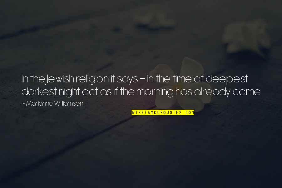 Encouragement Morning Quotes By Marianne Williamson: In the Jewish religion it says - in Encouragement Morning Quotes By Marianne Williamson: In the Jewish religion it says - in