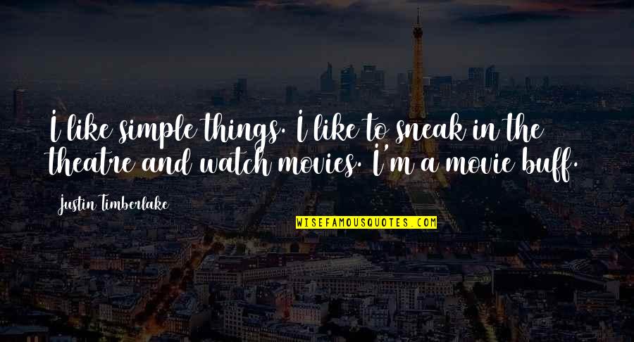 Encouragement Perseverance Quotes By Justin Timberlake: I like simple things. I like to sneak Encouragement Perseverance Quotes By Justin Timberlake: I like simple things. I like to sneak