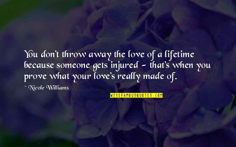 Encouragement Perseverance Quotes By Nicole Williams: You don't throw away the love of a Encouragement Perseverance Quotes By Nicole Williams: You don't throw away the love of a