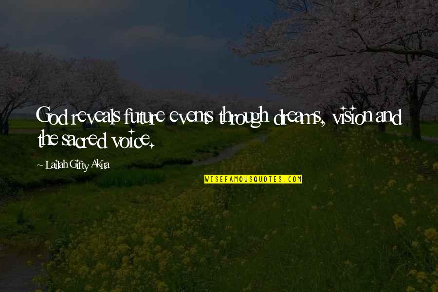 Encouragement Quotes By Lailah Gifty Akita: God reveals future events through dreams, vision and Encouragement Quotes By Lailah Gifty Akita: God reveals future events through dreams, vision and