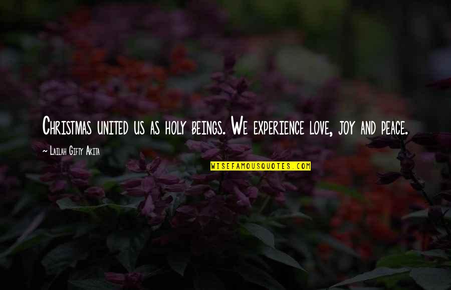 Encouragement Uplifting Quotes By Lailah Gifty Akita: Christmas united us as holy beings. We experience Encouragement Uplifting Quotes By Lailah Gifty Akita: Christmas united us as holy beings. We experience