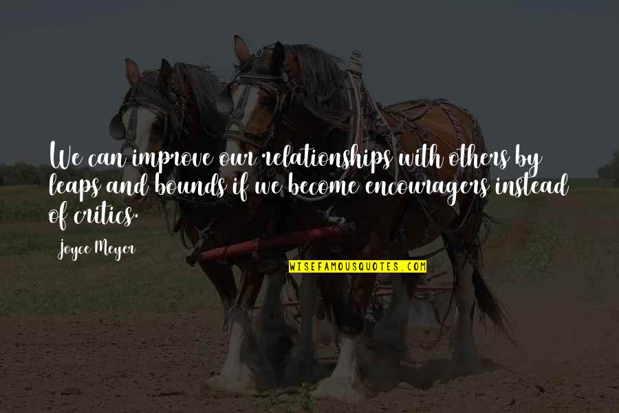 Encouragers Quotes By Joyce Meyer: We can improve our relationships with others by