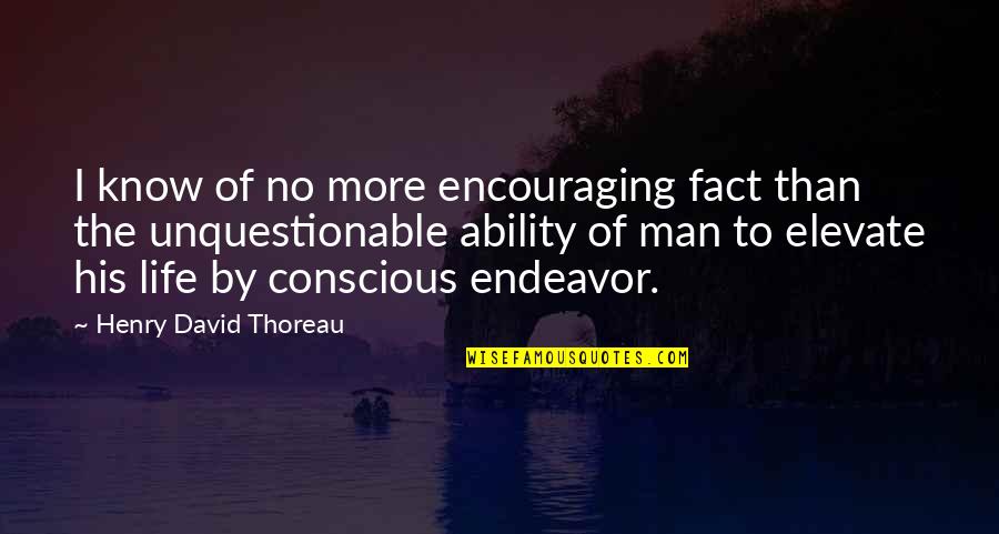Encouraging And Inspirational Quotes By Henry David Thoreau: I know of no more encouraging fact than