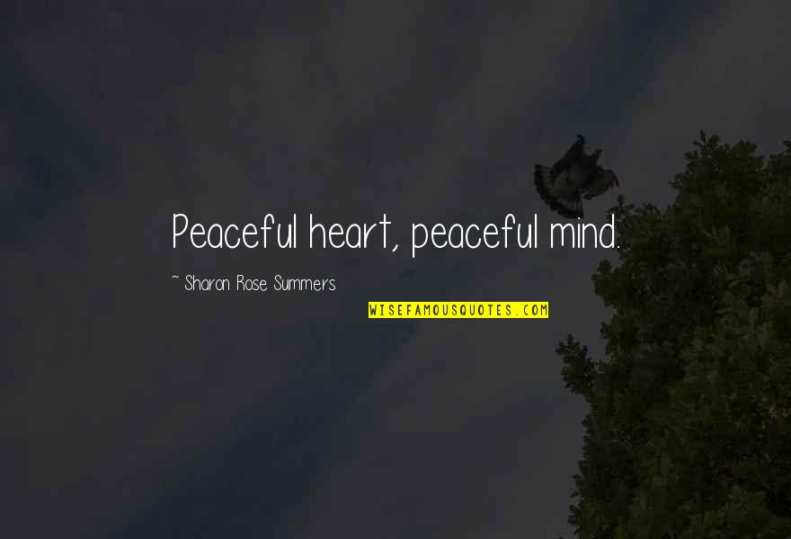 Encouraging Confidence Quotes By Sharon Rose Summers: Peaceful heart, peaceful mind.
