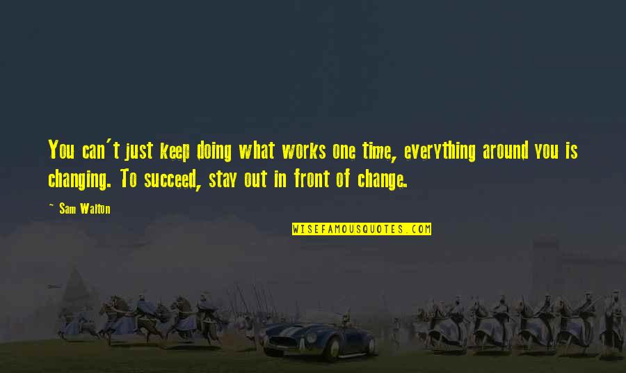 Encouraging Cow Quotes By Sam Walton: You can't just keep doing what works one Encouraging Cow Quotes By Sam Walton: You can't just keep doing what works one