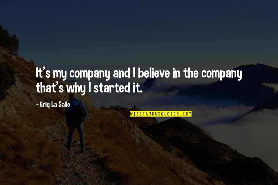 Encouraging Father Quotes By Eriq La Salle: It's my company and I believe in the