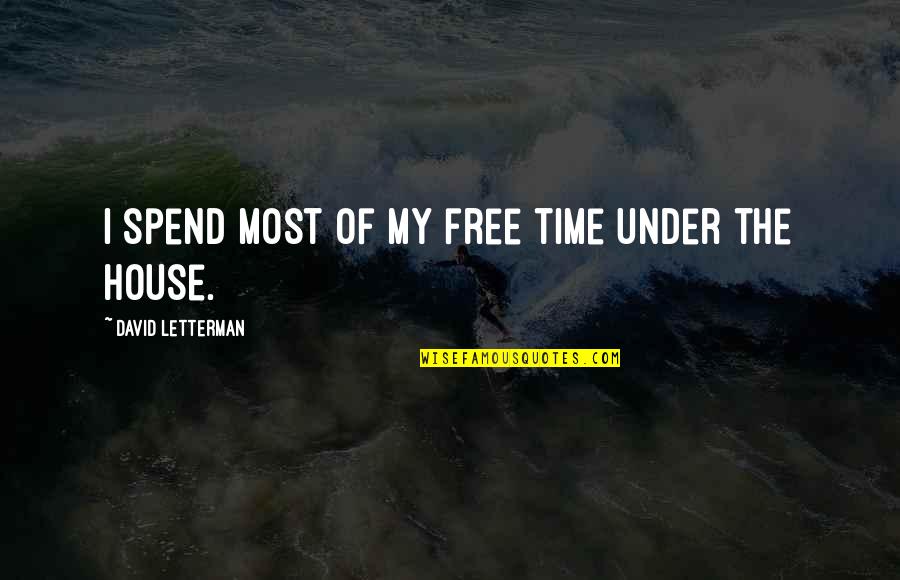 Encouraging Star Wars Quotes By David Letterman: I spend most of my free time under