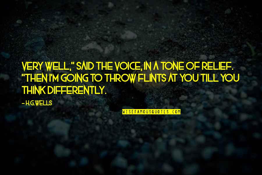 Encouraging Team Quotes By H.G.Wells: Very well," said the Voice, in a tone