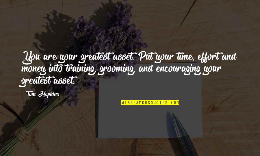 Encouraging Training Quotes By Tom Hopkins: You are your greatest asset. Put your time, Encouraging Training Quotes By Tom Hopkins: You are your greatest asset. Put your time,