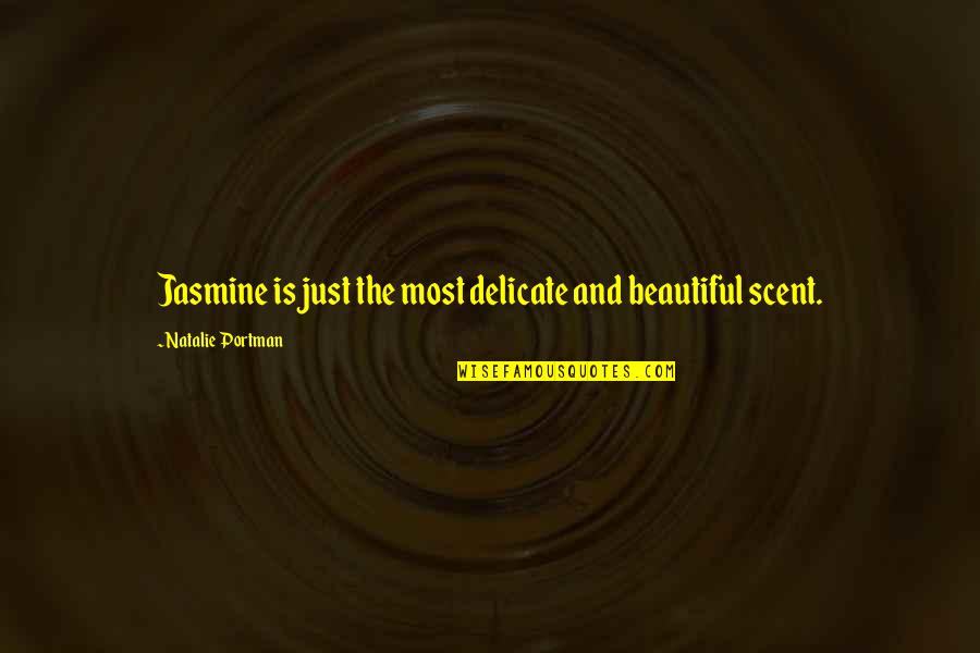 Encouraging Words Quotes By Natalie Portman: Jasmine is just the most delicate and beautiful