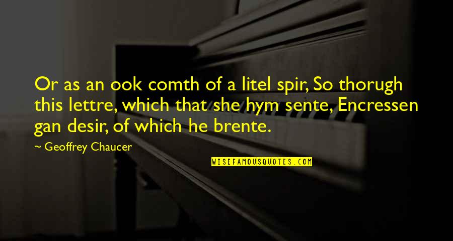 Encressen Quotes By Geoffrey Chaucer: Or as an ook comth of a litel