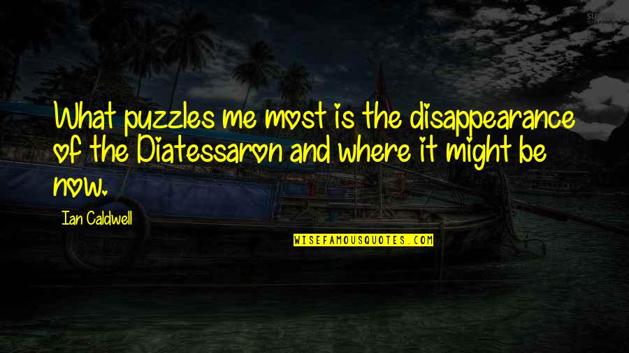 Encuentras Esto Quotes By Ian Caldwell: What puzzles me most is the disappearance of Encuentras Esto Quotes By Ian Caldwell: What puzzles me most is the disappearance of