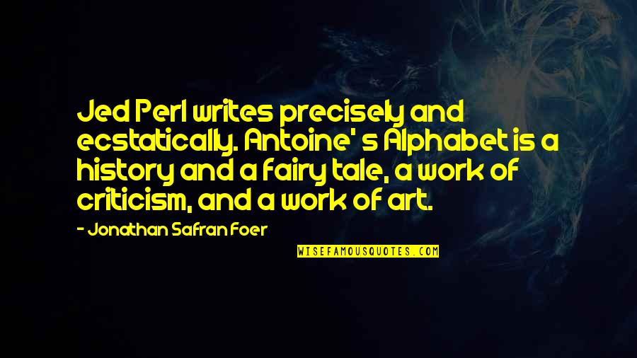 Encuentras Esto Quotes By Jonathan Safran Foer: Jed Perl writes precisely and ecstatically. Antoine' s Encuentras Esto Quotes By Jonathan Safran Foer: Jed Perl writes precisely and ecstatically. Antoine' s