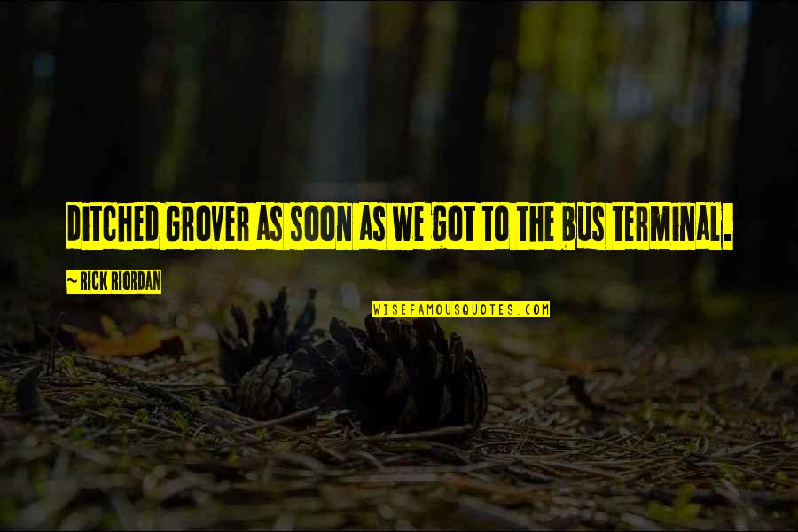 Encuentro Con Quotes By Rick Riordan: ditched Grover as soon as we got to