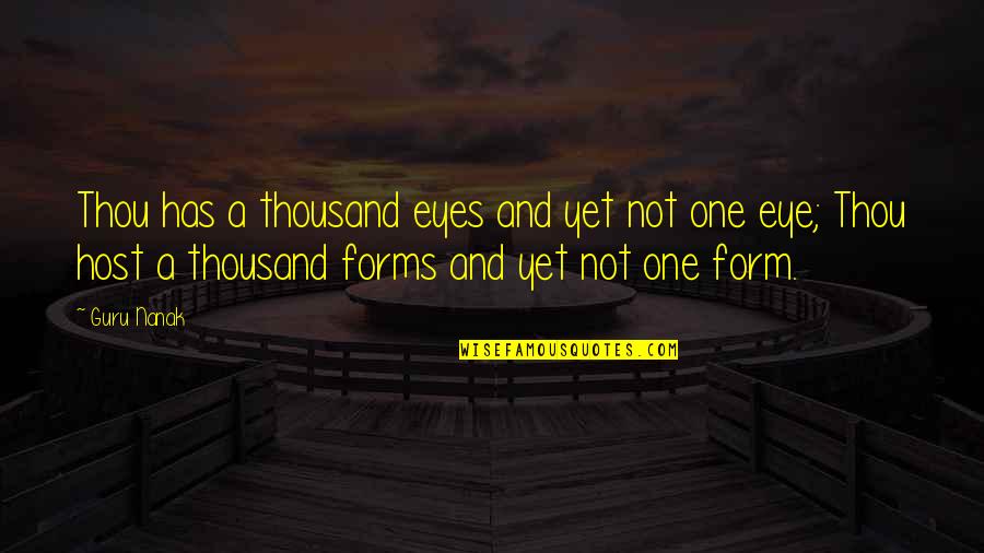 Encumbered Funds Quotes By Guru Nanak: Thou has a thousand eyes and yet not Encumbered Funds Quotes By Guru Nanak: Thou has a thousand eyes and yet not