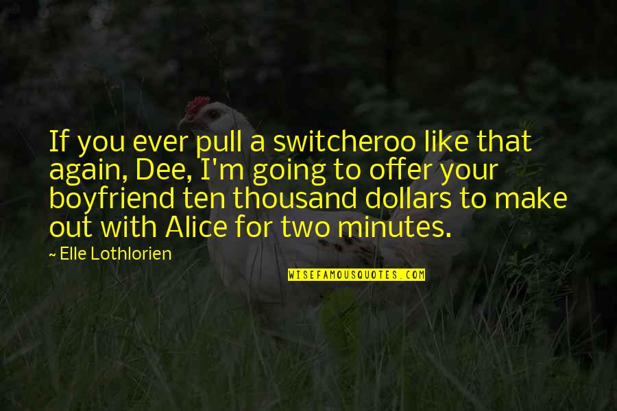 Encyclopedia Brown Quotes By Elle Lothlorien: If you ever pull a switcheroo like that Encyclopedia Brown Quotes By Elle Lothlorien: If you ever pull a switcheroo like that