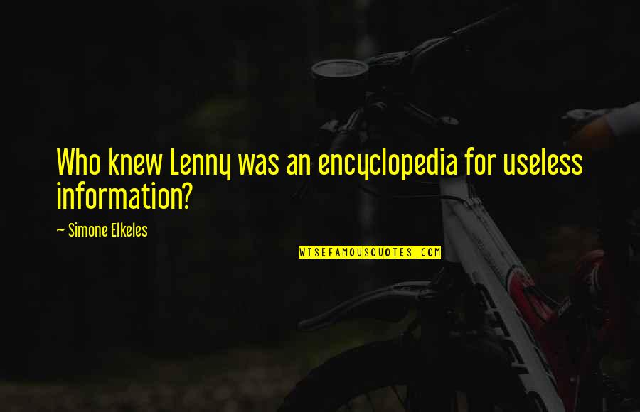 Encyclopedia Of Quotes By Simone Elkeles: Who knew Lenny was an encyclopedia for useless