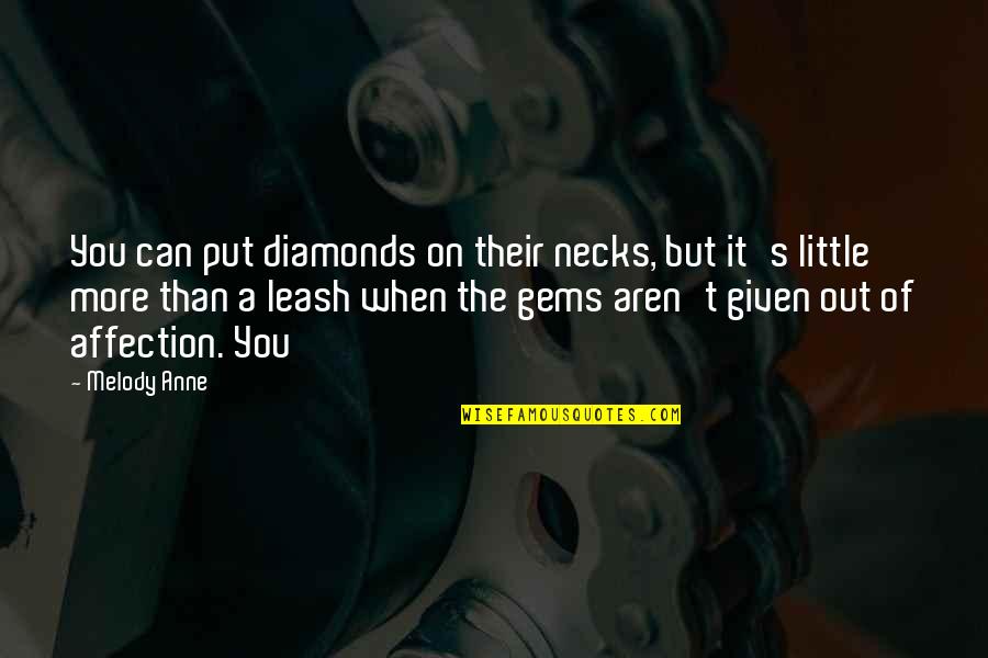 Encylopedia Salesmen Quotes By Melody Anne: You can put diamonds on their necks, but