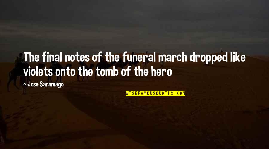Encysting Quotes By Jose Saramago: The final notes of the funeral march dropped