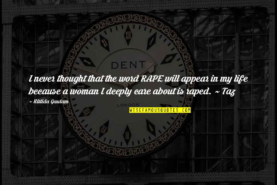 End Gender Violence Quotes By Kirtida Gautam: I never thought that the word RAPE will
