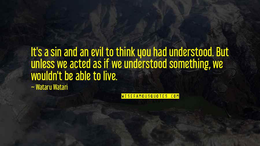 End Girl Hate Quotes By Wataru Watari: It's a sin and an evil to think
