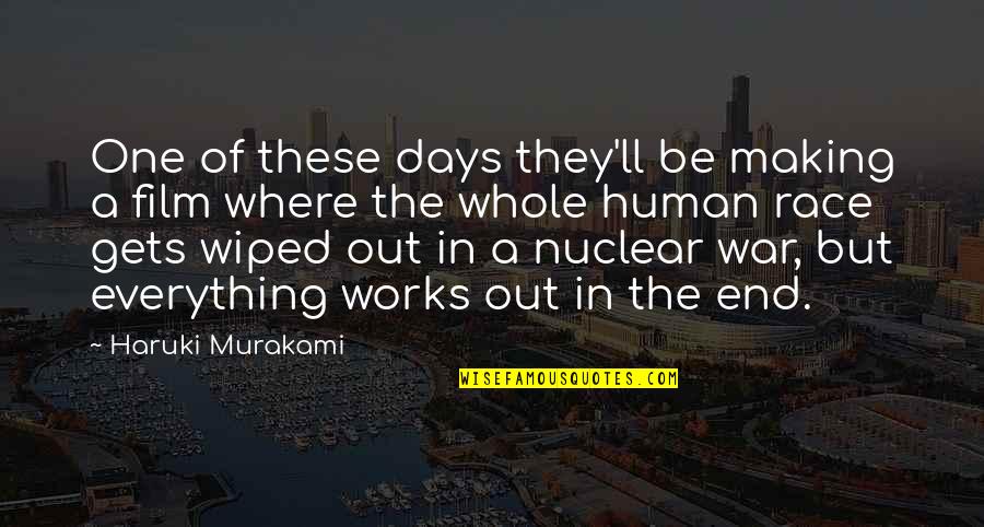 End Of All Days Quotes By Haruki Murakami: One of these days they'll be making a