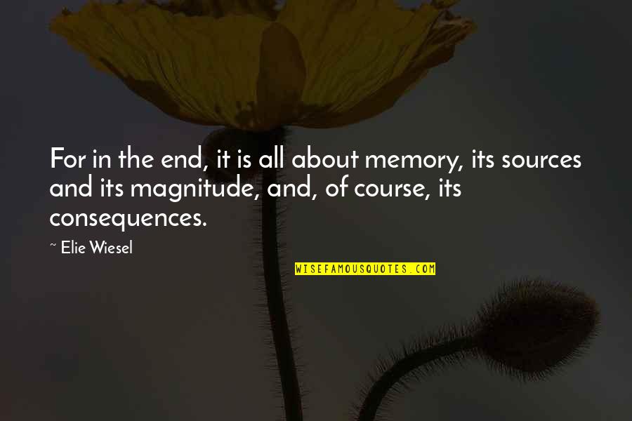 End Of Course Quotes By Elie Wiesel: For in the end, it is all about