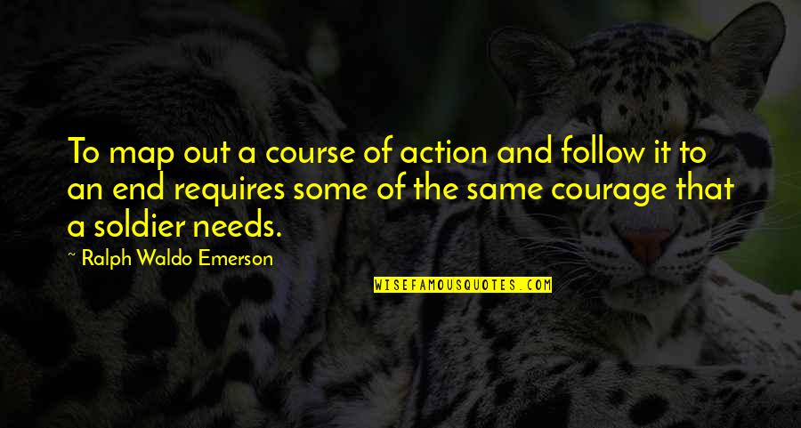 End Of Course Quotes By Ralph Waldo Emerson: To map out a course of action and