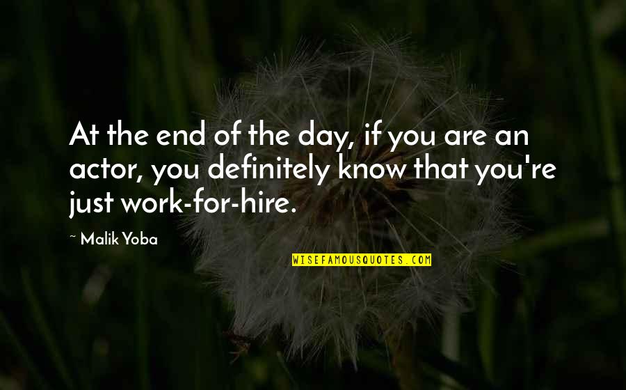 End Of Day Work Quotes By Malik Yoba: At the end of the day, if you