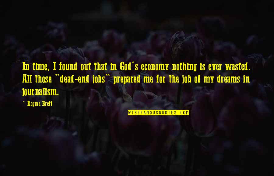 End Of Job Quotes By Regina Brett: In time, I found out that in God's