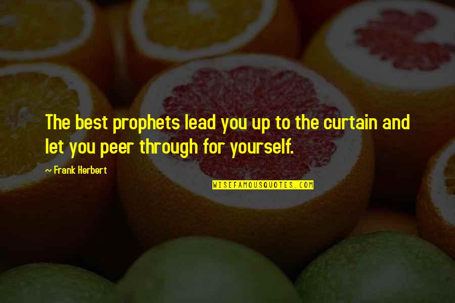 End Of Month Goals Quotes By Frank Herbert: The best prophets lead you up to the