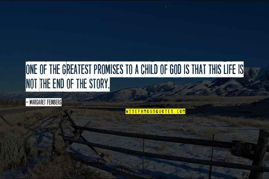 End Of One Story Quotes By Margaret Feinberg: One of the greatest promises to a child