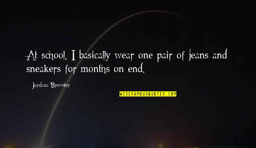 End Of School Quotes By Jordana Brewster: At school, I basically wear one pair of