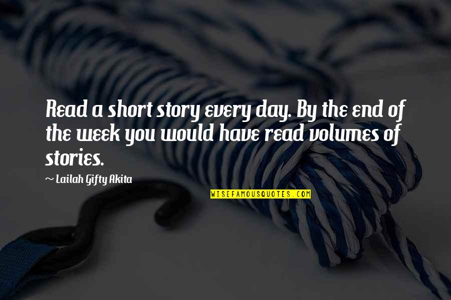End Of School Quotes By Lailah Gifty Akita: Read a short story every day. By the
