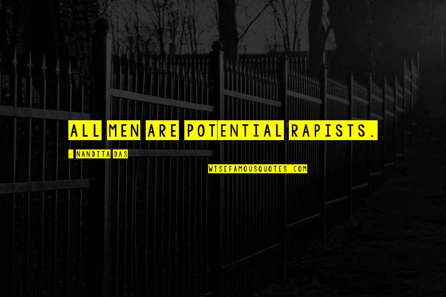 End Of Semester Motivational Quotes By Nandita Das: All men are potential rapists.