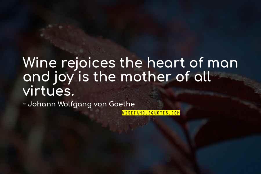 End Of Summertime Quotes By Johann Wolfgang Von Goethe: Wine rejoices the heart of man and joy