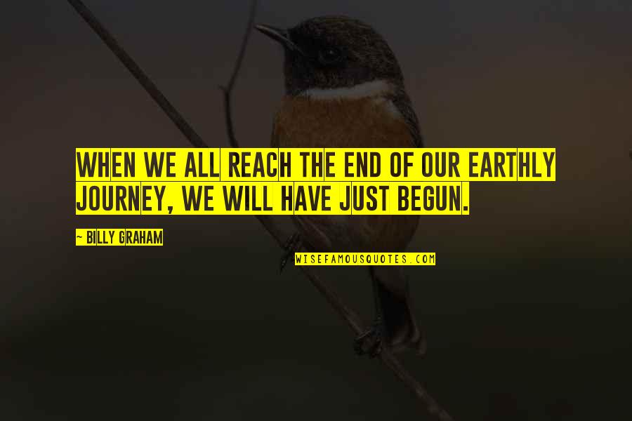 End Of The Journey Quotes By Billy Graham: When we all reach the end of our