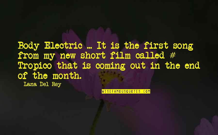 End Of The Month Quotes By Lana Del Rey: Body Electric ... It is the first song